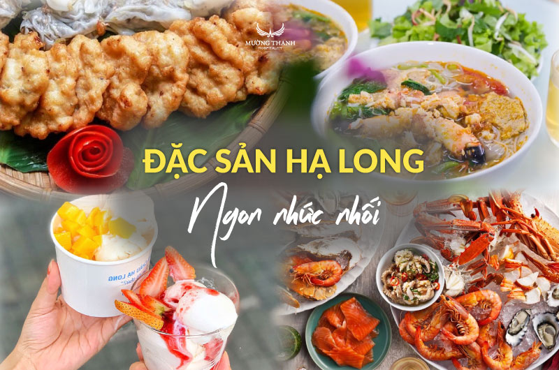 Ăn gì ở Hạ Long? 8 món đặc sản nhất định phải thử